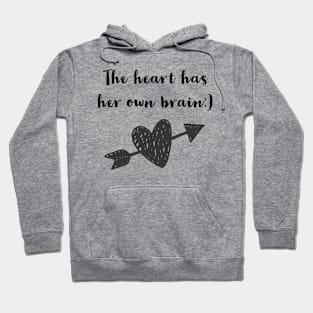 The heart has HER OWN BRAIN. | LOVE | HEART Hoodie